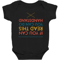 If You Can Read This You Can Do Handstand T Shirt Baby Bodysuit | Artistshot