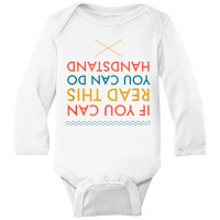 If You Can Read This You Can Do Handstand T Shirt Long Sleeve Baby Bodysuit | Artistshot