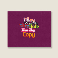 They Watch They Hate Then They Copy Landscape Canvas Print | Artistshot