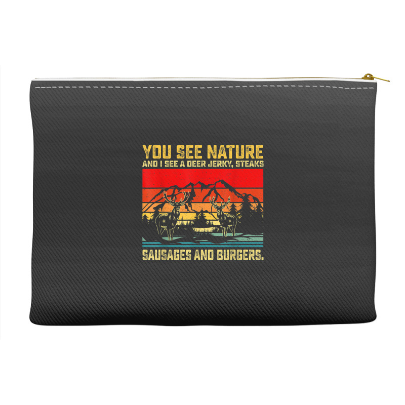 You See Nature And I See A Deer Jerky Funny Hunting Accessory Pouches | Artistshot