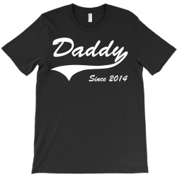Daddy Since 2014 T-Shirt | Artistshot