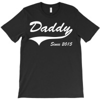 Daddy Since 2015 T-shirt | Artistshot