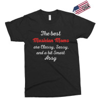 Musician Moms Are Classy Sassy And Bit Smart Assy Exclusive T-shirt | Artistshot