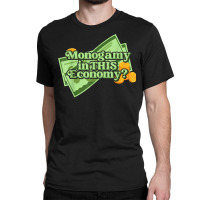 Funny Monogamy In This Economy Apparel T Shirt Classic T-shirt | Artistshot