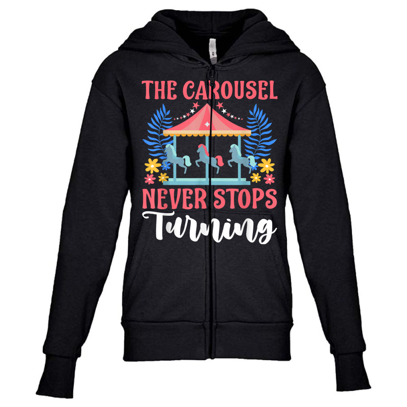 Carnival For Kids The Carousel Never Stops Turning T Shirt Youth Zipper Hoodie | Artistshot