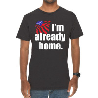 I'm Already Home T Shirt Vintage T-shirt | Artistshot