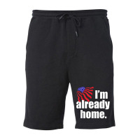 I'm Already Home T Shirt Fleece Short | Artistshot