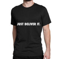 Just Deliver It   Midwives T Shirt Classic T-shirt | Artistshot