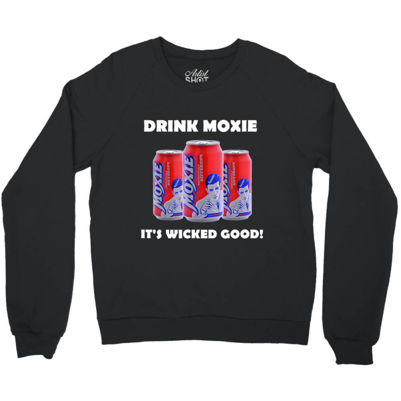 Wicked Good Moxie Maine Soda Crewneck Sweatshirt | Artistshot