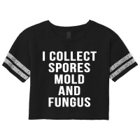 I Collect Spores Mold And Fungus Funny Movie Mycology Shirt Scorecard Crop Tee | Artistshot