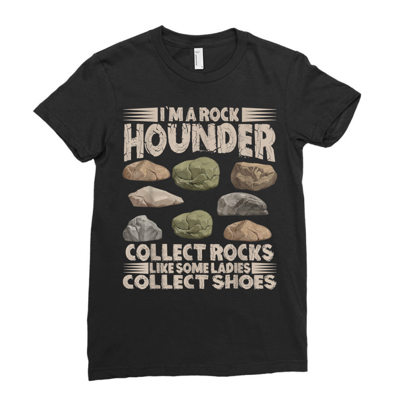 I'm A Rock Hounder – Geologist Rock Collector Rock Hounding T Shirt Ladies Fitted T-Shirt by cm-arts | Artistshot