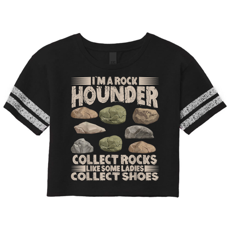 I'm A Rock Hounder – Geologist Rock Collector Rock Hounding T Shirt Scorecard Crop Tee by cm-arts | Artistshot