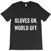 Gloves On World Off Fitness Tank Boxing Tank Kickboxing Tank Top T-shirt | Artistshot