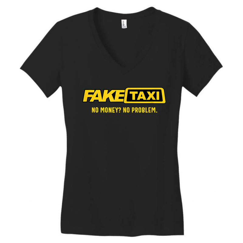 Fake Taxi, No Money No Problem, Taxi Driver Gift Women's V-Neck T-Shirt by ShannonFrancis | Artistshot