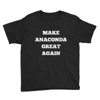 Make Anaconda Great Again Youth Tee | Artistshot