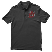 Lip Rhinestone I'm Too Sexy Funny For Woman Birthday Men's Polo Shirt | Artistshot