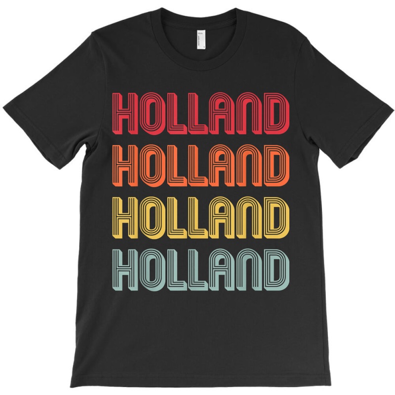 Holland Gift Surname Funny Retro Vintage Birthday Reunion T-shirt | Artistshot