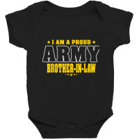 I Am A Proud Army Brother In Law Pride Military Bro In Law T Shirt Baby Bodysuit | Artistshot