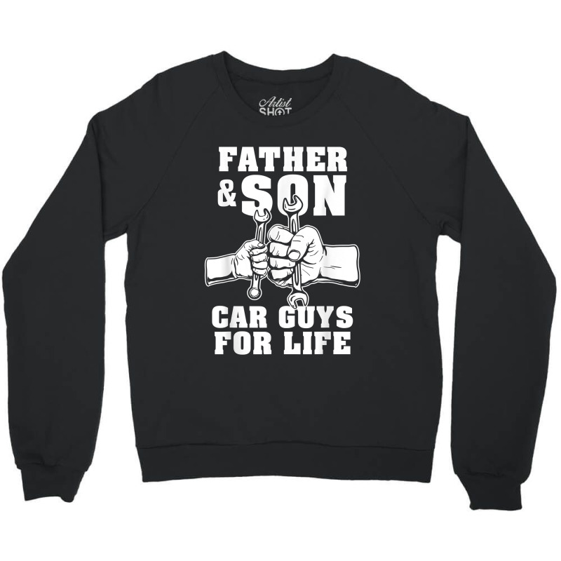 Father And Son Car Guys For Life Cute Car Mechanic Crewneck Sweatshirt | Artistshot