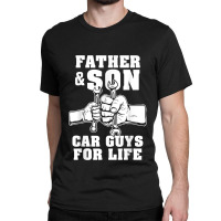 Father And Son Car Guys For Life Cute Car Mechanic Classic T-shirt | Artistshot