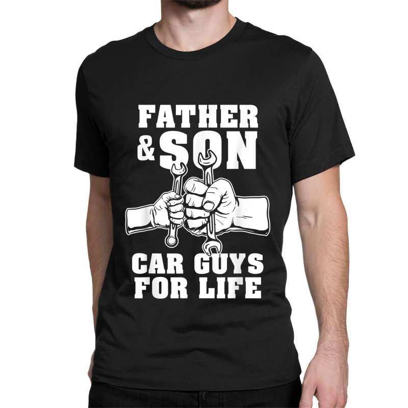 Father And Son Car Guys For Life Cute Car Mechanic Classic T-shirt | Artistshot