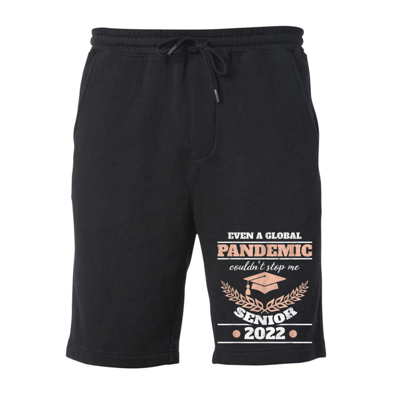 Even A Global Pandemic Couldn't Stop Me Senior 2022 Degree T Shirt Fleece Short | Artistshot