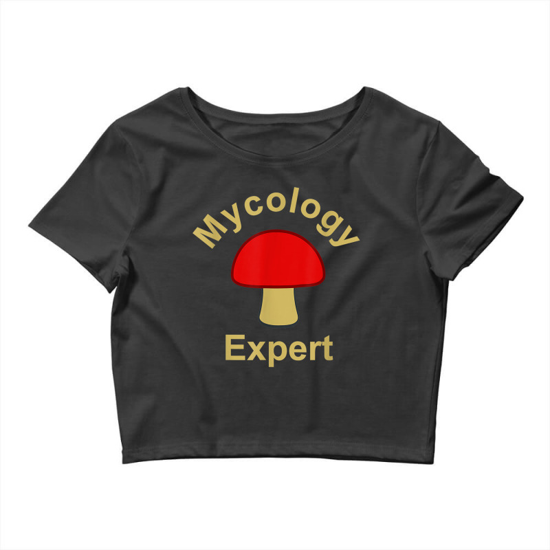 Mycology Expert Tshirt The Study Of Mushrooms Fungus Crop Top by cm-arts | Artistshot