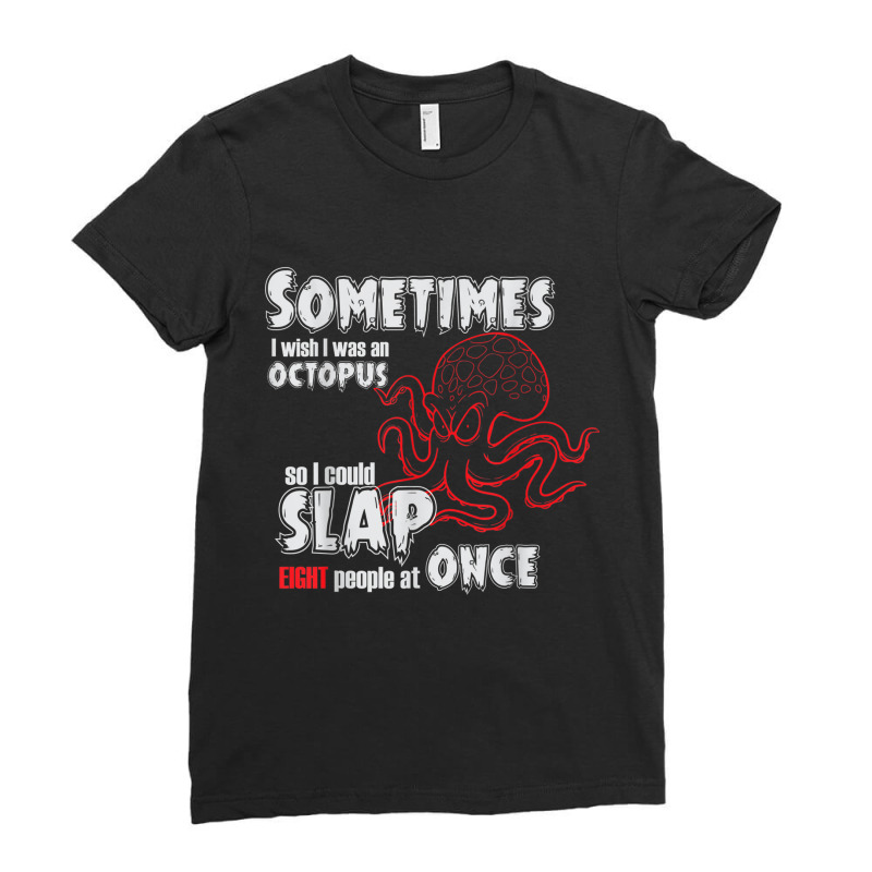 Octopus   Slap Eight People At Once Ladies Fitted T-Shirt by cm-arts | Artistshot