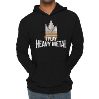 I Play Heavy Metal   Church Organist Pipe Organ Player T Shirt Lightweight Hoodie | Artistshot