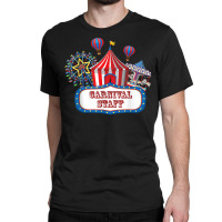 Carnival Staff For Circus Event Staff & Ringmaster Lover T Shirt Classic T-shirt | Artistshot