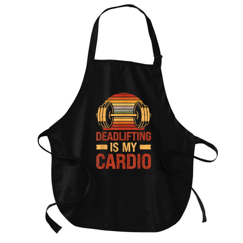 Deadlifting Is My Cardio Body Fitness Workout Exercise T Shirt Medium-length Apron | Artistshot