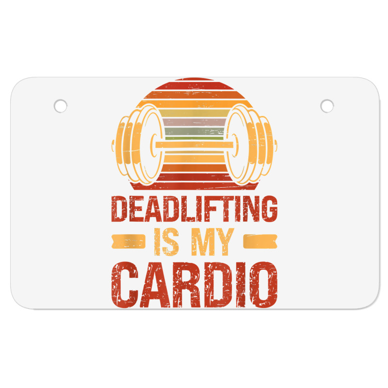 Deadlifting Is My Cardio Body Fitness Workout Exercise T Shirt Atv License Plate | Artistshot