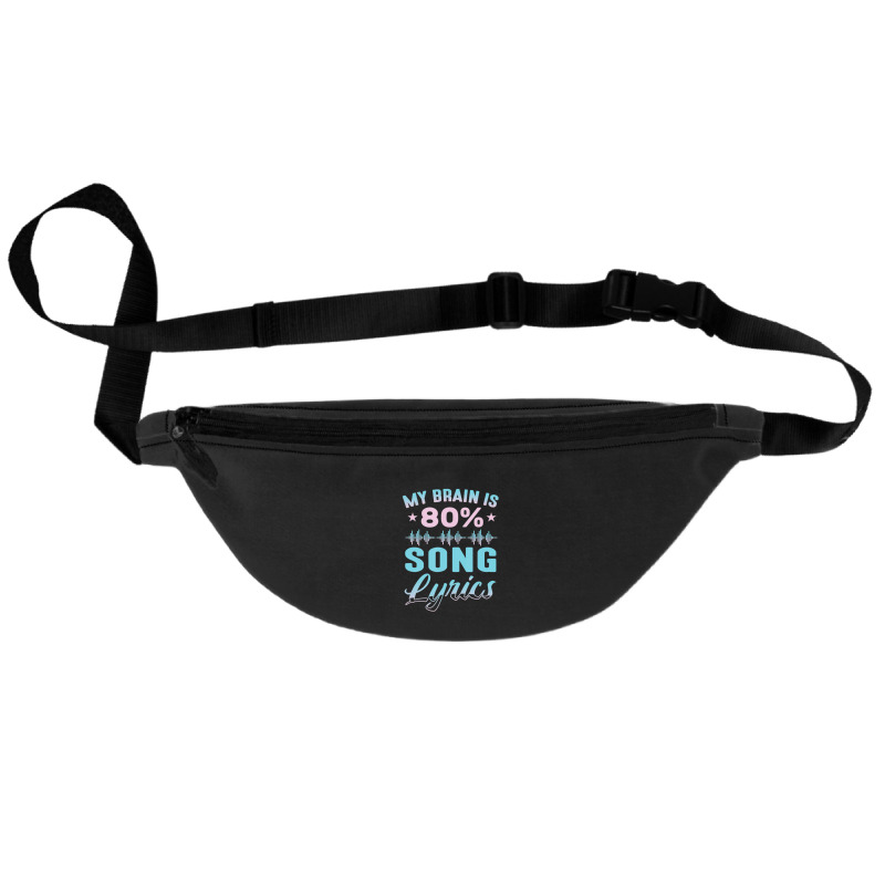 My Brain Is 80% Song Lyrics Singer Catchy Tune Lyrics 1 Fanny Pack | Artistshot