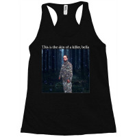 This Is The Skin Of A Killer Bella Meme Racerback Tank | Artistshot