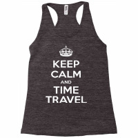 Keep Calm & Time Travel T Shirt Racerback Tank | Artistshot