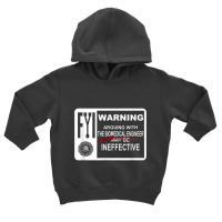 Arguing With The Biomedical Engineer Will Be Ineffective Toddler Hoodie | Artistshot