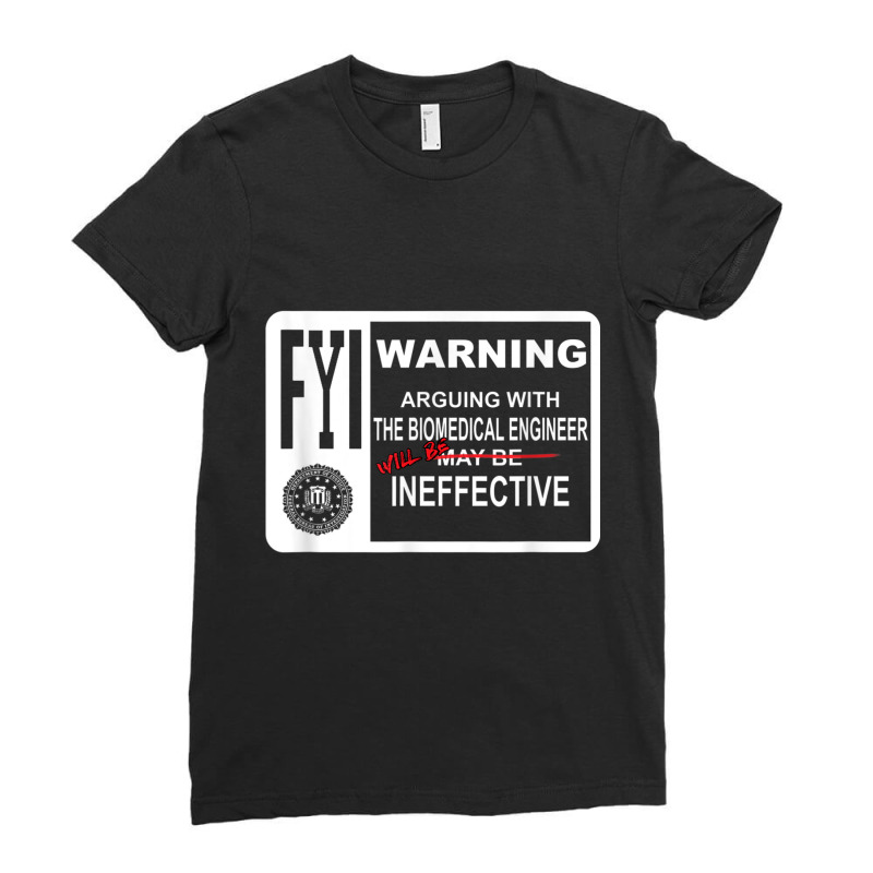 Arguing With The Biomedical Engineer Will Be Ineffective Ladies Fitted T-Shirt by cm-arts | Artistshot