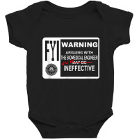 Arguing With The Biomedical Engineer Will Be Ineffective Baby Bodysuit | Artistshot