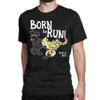 Funny Daisy And Rozi Born To Run Classic T-shirt | Artistshot