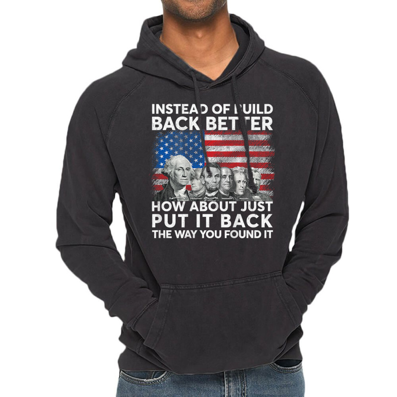 Instead Of Build Back Better How About Just Put It Back T Shirt Vintage Hoodie by cm-arts | Artistshot