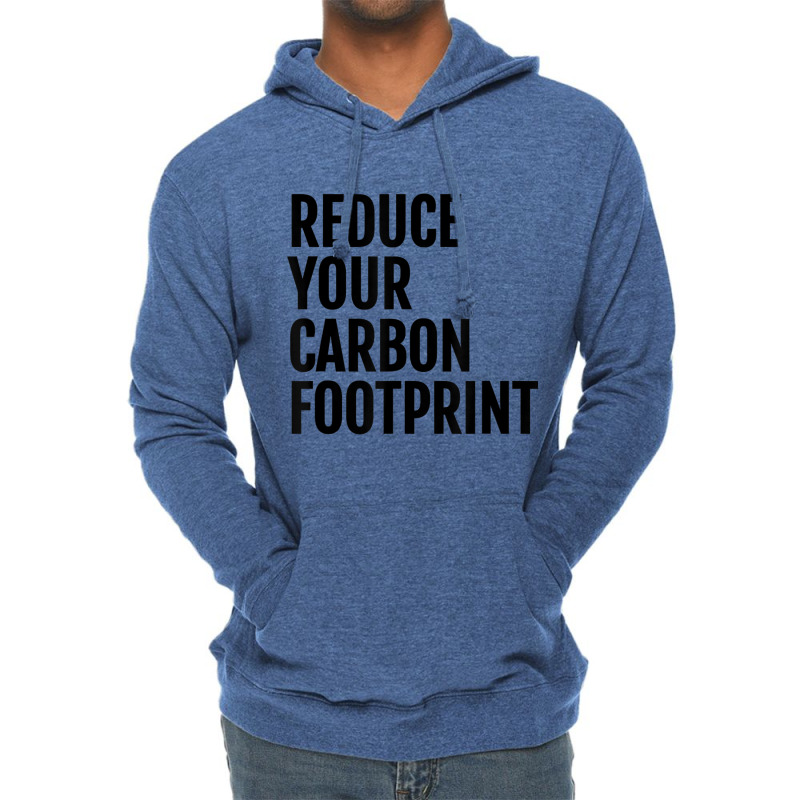 Reduce Your Carbon Footprint Environmental T Shirt! Lightweight Hoodie | Artistshot