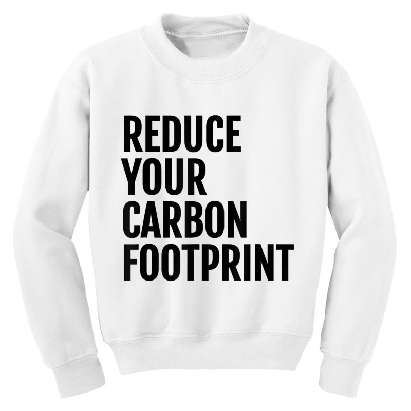 Reduce Your Carbon Footprint Environmental T Shirt! Youth Sweatshirt | Artistshot