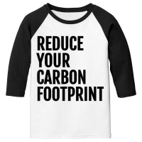 Reduce Your Carbon Footprint Environmental T Shirt! Youth 3/4 Sleeve | Artistshot