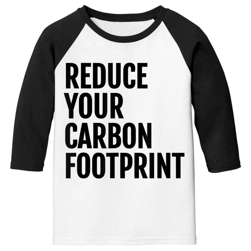 Reduce Your Carbon Footprint Environmental T Shirt! Youth 3/4 Sleeve | Artistshot