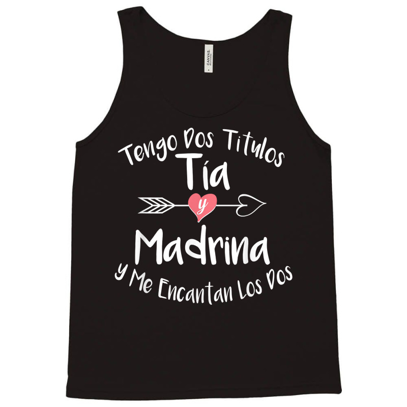 Tengo Dos Titulos Tia Y Madrina Spanish Family Aunt Godmom Tank Top | Artistshot