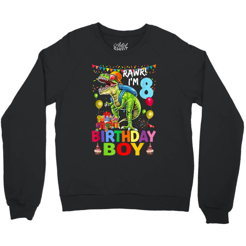 Rawr! I'm 8 Birthday Boy Dinosaur T-rex Themed 8th Birthday Crewneck Sweatshirt | Artistshot