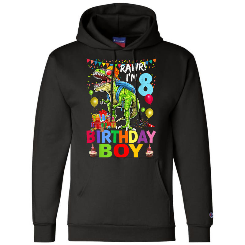 Rawr! I'm 8 Birthday Boy Dinosaur T-rex Themed 8th Birthday Champion Hoodie | Artistshot