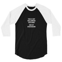 Sarcastic This Is My Halloween Costumes For Women Men Party 3/4 Sleeve Shirt | Artistshot