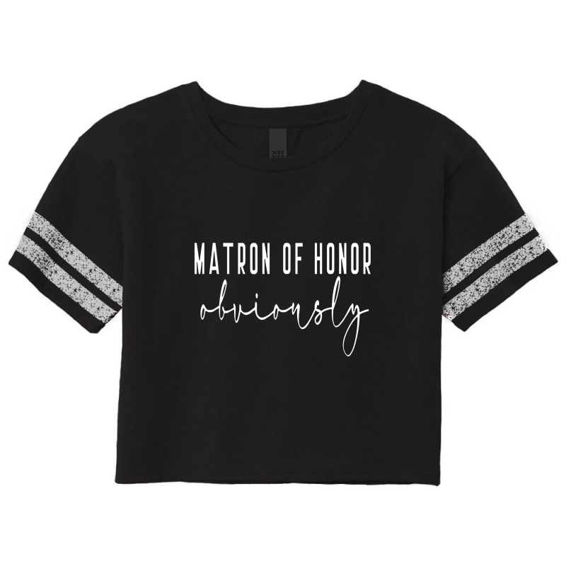 Matron Of Honor Obviously Bachelorette Bride Proposal Cute Scorecard Crop Tee by cm-arts | Artistshot