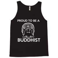 Proud To Be A Buddhist T Shirt Tank Top | Artistshot